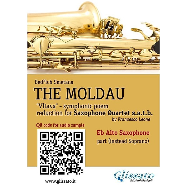 Eb Alto (instead soprano) Sax part of The Moldau for Saxophone Quartet / The Moldau - Saxophone Quartet s.a.t.b. Bd.5, Bedrich Smetana, a cura di Francesco Leone