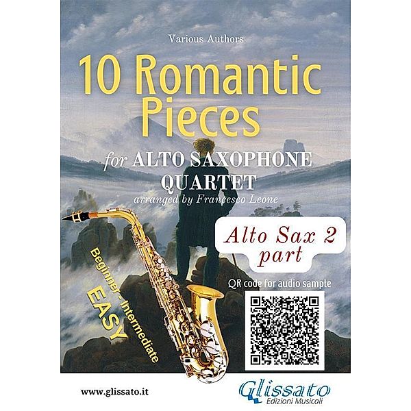 Eb Alto Sax 2 part of 10 Romantic Pieces for Alto Saxophone Quartet / 10 Romantic Pieces - Alto Sax Quartet Bd.2, Ludwig Van Beethoven, Robert Schumann, Anton Rubinstein, Peter Ilyich Tchaikovsky, Modest Mussorgsky, Antonin Dvorak, Johannes Brahms, a cura di Francesco Leone, Niccolò Paganini