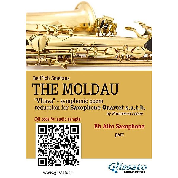 Eb Alto Sax part of The Moldau for Saxophone Quartet / The Moldau - Saxophone Quartet s.a.t.b. Bd.2, Bedrich Smetana, a cura di Francesco Leone