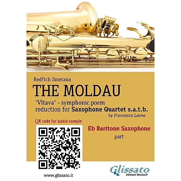 Eb Baritone Sax part of The Moldau for Saxophone Quartet / The Moldau - Saxophone Quartet s.a.t.b. Bd.4, Bedrich Smetana, a cura di Francesco Leone
