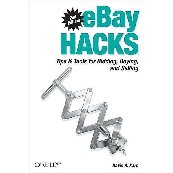 eBay Hacks / O'Reilly's Hacks Series, David A. Karp