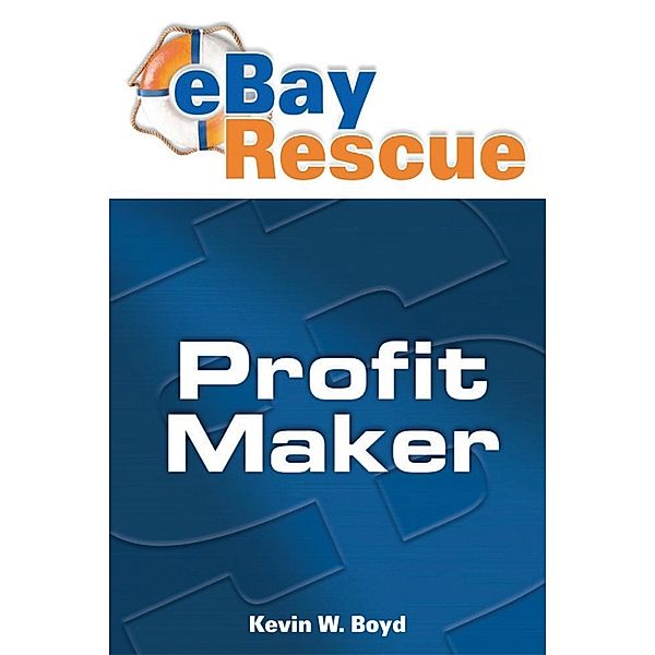 Ebay Rescue Profit Maker, Kevin W. Boyd