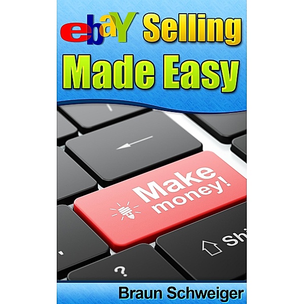 eBay Selling Made Easy, Braun Schweiger