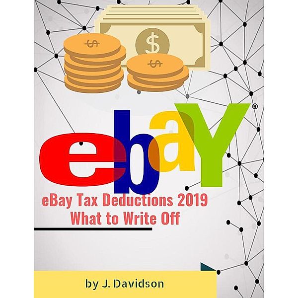 eBay Tax Deductions 2019 What to Write Off, J. Davidson