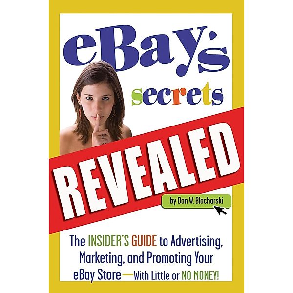 eBay's Secrets Revealed / Atlantic Publishing Group Inc., Dan Blacharski