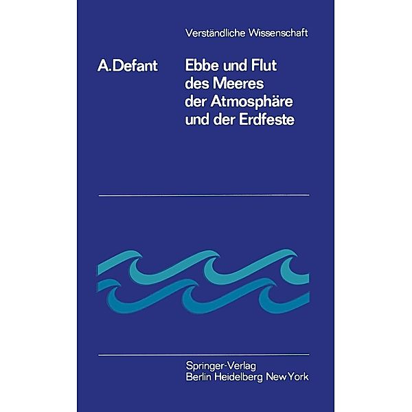 Ebbe und Flut des Meeres der Atmosphäre und der Erdfeste / Verständliche Wissenschaft Bd.49, Albert Defant