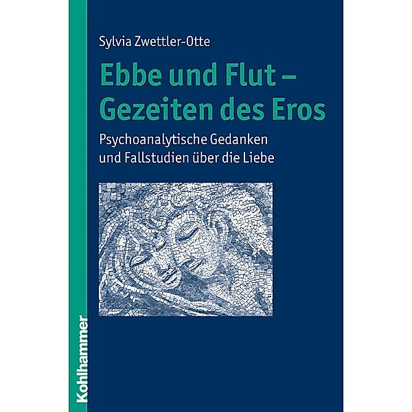 Ebbe und Flut - Gezeiten des Eros, Sylvia Zwettler-Otte