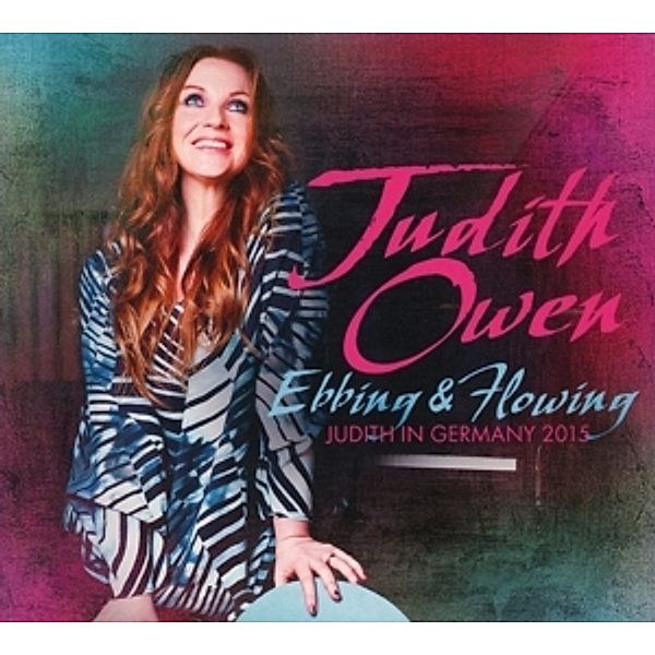 Ebbing & Flowing-Judith In Germany 2015, Judith Owen