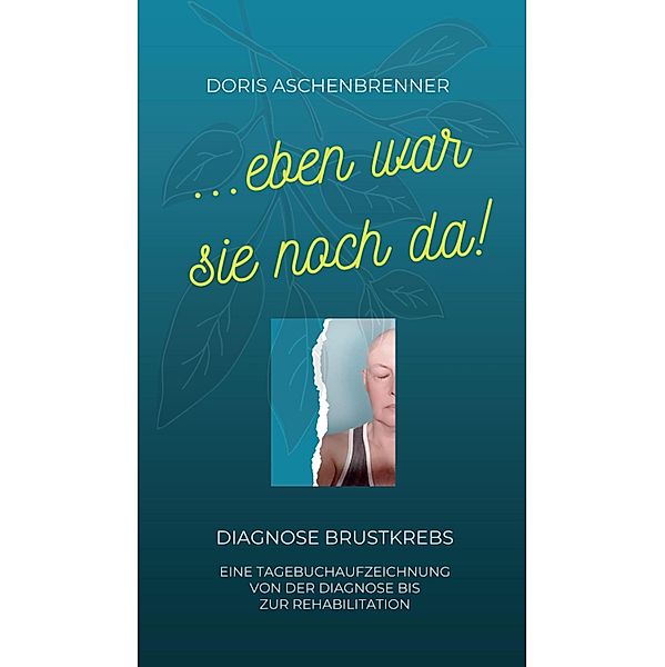 ...eben war sie noch da!, Doris Aschenbrenner