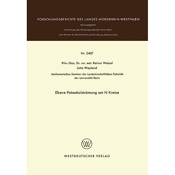 Ebene Potentialströmung um N Kreise / Forschungsberichte des Landes Nordrhein-Westfalen Bd.2407, Rainer Weizel