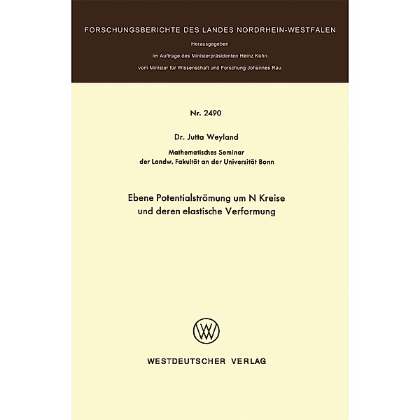 Ebene Potentialströmung um N Kreise und deren elastische Verformung / Forschungsberichte des Landes Nordrhein-Westfalen Bd.2490, Jutta Weyland