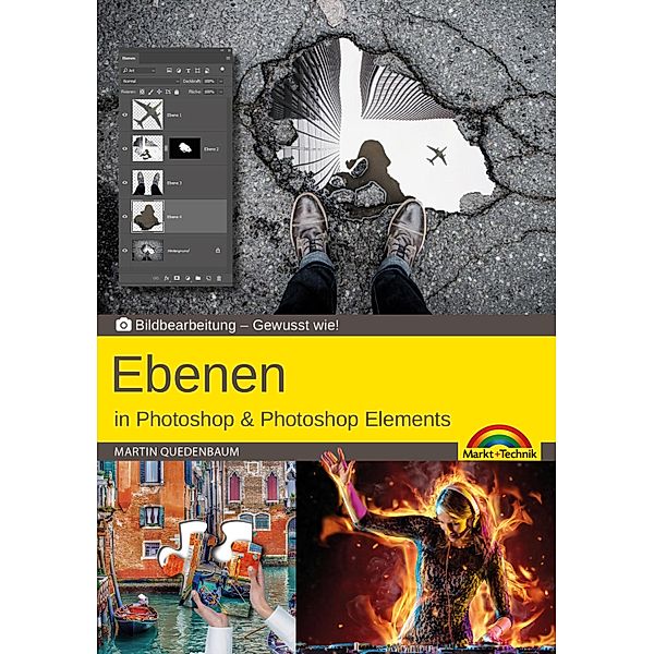 Ebenen in Adobe Photoshop CC und Photoshop Elements - Gewusst wie, Martin Quedenbaum