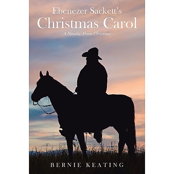 Ebenezer Sackett'S Christmas Carol, Bernie Keating