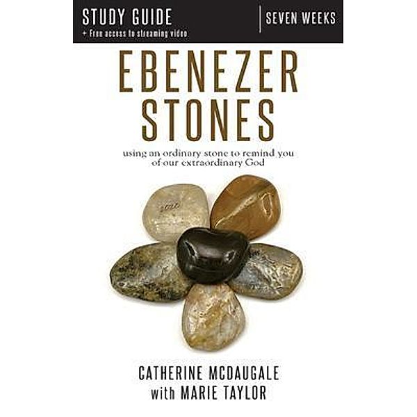 Ebenezer Stones Study Guide plus streaming video, Catherine McDaugale, Marie Taylor
