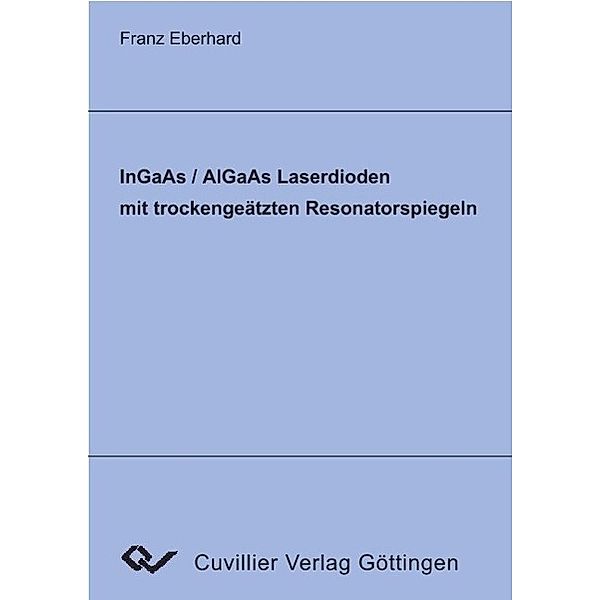 Eberhard, F: InGaAs/AlGaAs Laserdioden mit trockengeätzten R, Franz Eberhard