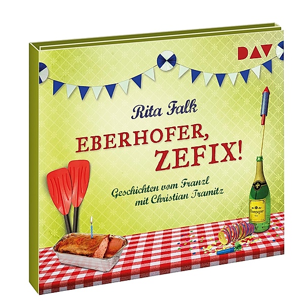 Eberhofer, zefix! Geschichten vom Franzl,1 Audio-CD, Rita Falk