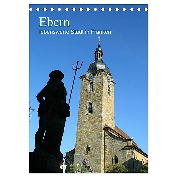 Ebern - lebenswerte Stadt in Franken (Tischkalender 2024 DIN A5 hoch), CALVENDO Monatskalender, Andrea Meister