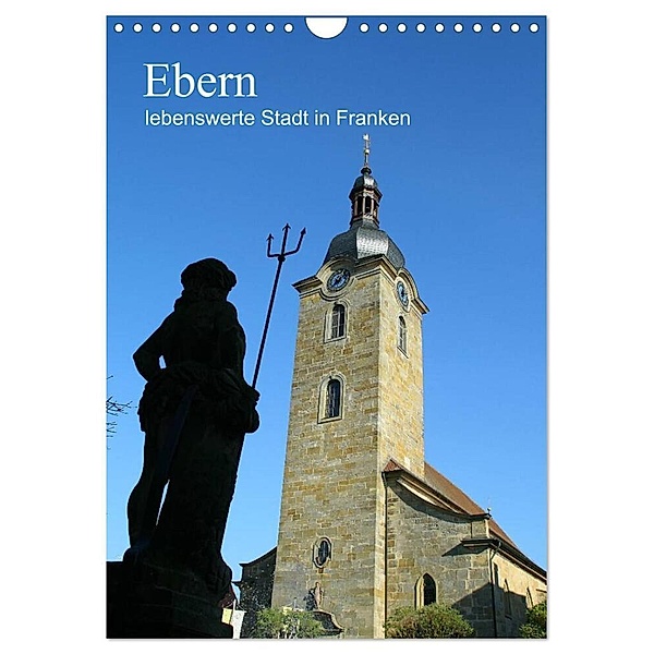 Ebern - lebenswerte Stadt in Franken (Wandkalender 2024 DIN A4 hoch), CALVENDO Monatskalender, Andrea Meister
