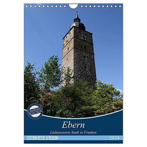 Ebern - Liebenswerte Stadt in Franken (Wandkalender 2024 DIN A4 hoch), CALVENDO Monatskalender, Andrea Meister