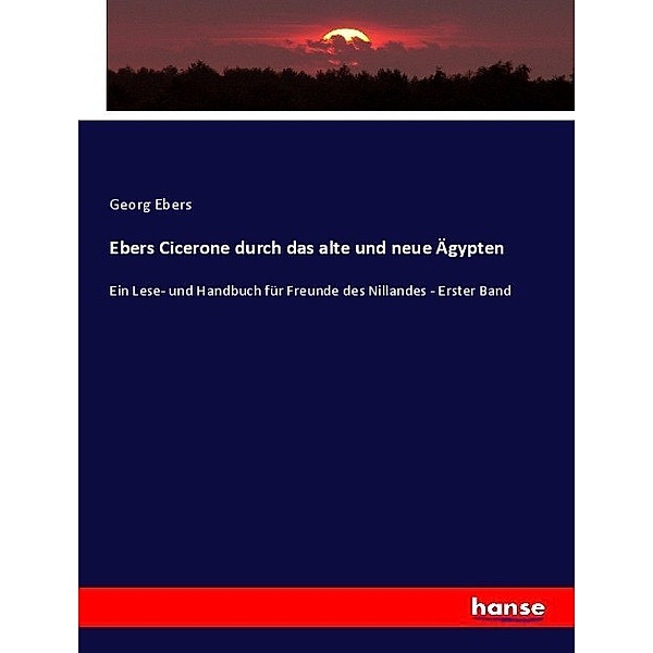 Ebers Cicerone durch das alte und neue Ägypten, Georg Ebers