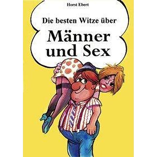 Ebert, H: Männer und Sex, Horst Ebert