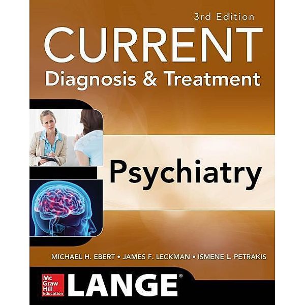 Ebert, M: Current Diagnosis and Treatment Psychiatry, Michael Ebert, James Leckman, Ismene Petrakis