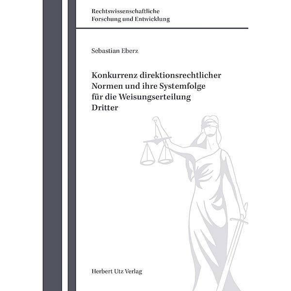 Eberz, S: Konkurrenz direktionsrechtlicher Normen und ihre S, Sebastian Eberz