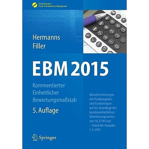 EBM 2015 - Kommentierter Einheitlicher Bewertungsmassstab / Erfolgskonzepte Praxis- & Krankenhaus-Management