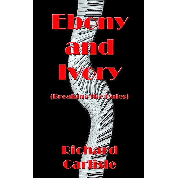 Ebony and Ivory (Breaking the Rules), Richard Carlisle