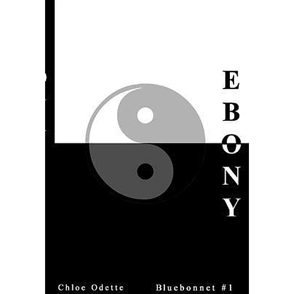 Ebony / Bluebonnet Bd.1, Chloe Odette