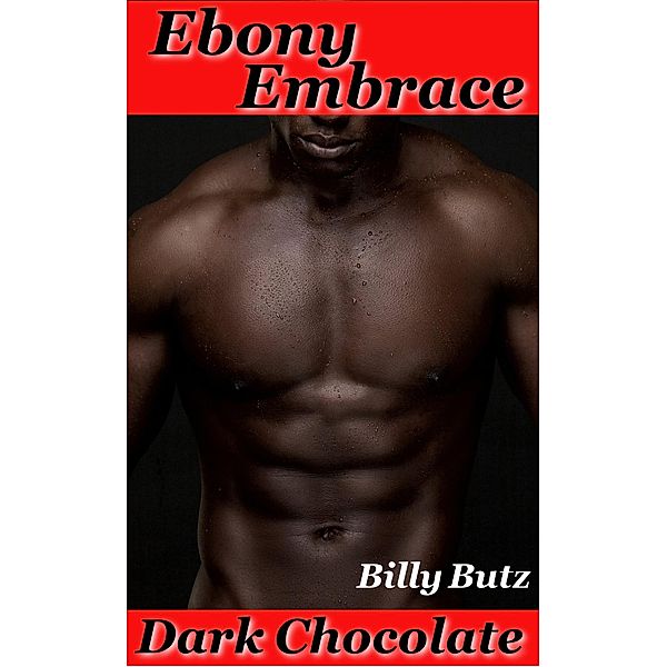 Ebony Embrace, Billy Butz