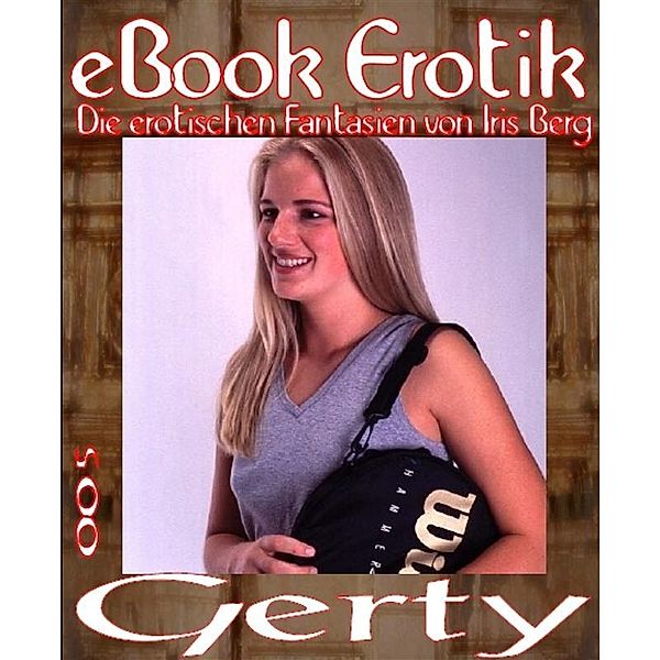 eBook Erotik 005: Gerty, Iris Berg