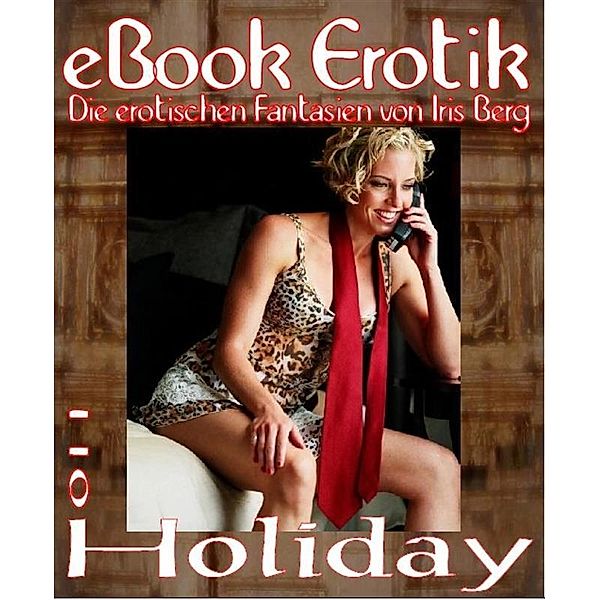 eBook Erotik 011: Holiday, Iris Berg