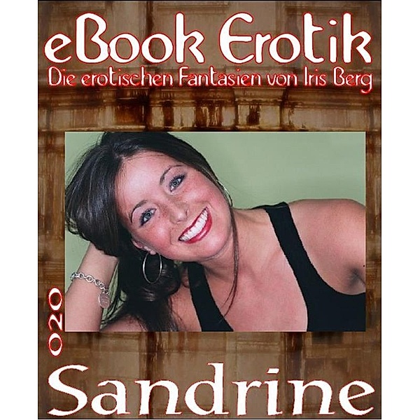 eBook Erotik 020: Sandrine, Iris Berg