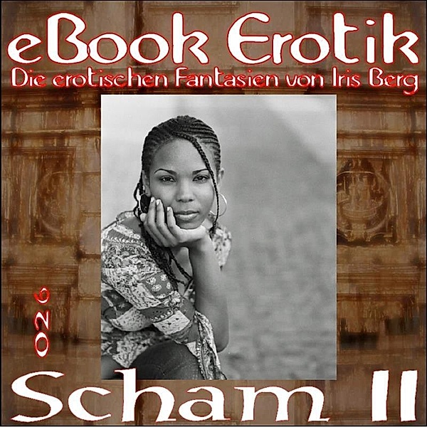 eBook Erotik 026: Scham II, Iris Berg