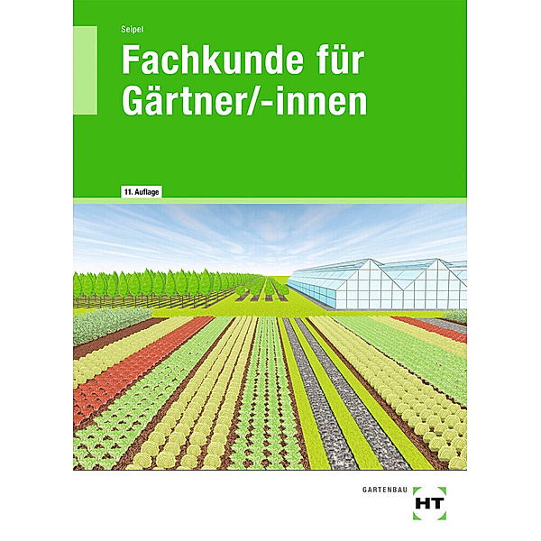 eBook inside: Buch und eBook Fachkunde für Gärtner/-innen, m. 1 Buch, m. 1 Online-Zugang, Holger Seipel