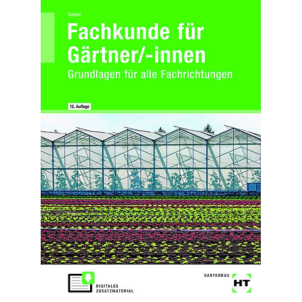 eBook inside: Buch und eBook Fachkunde für Gärtner/-innen, m. 1 Buch, m. 1 Online-Zugang, Holger Seipel