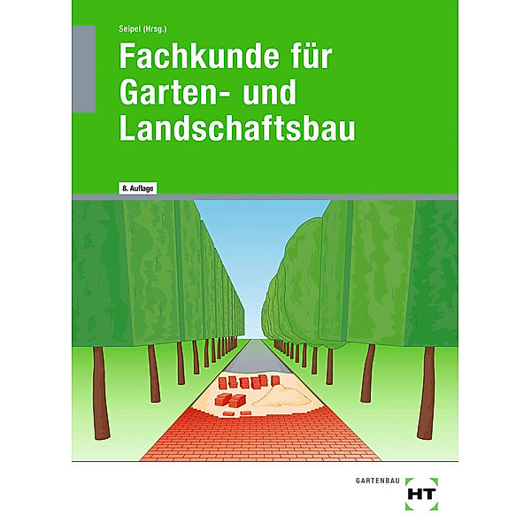 eBook inside: Buch und eBook Fachkunde für Garten- und Landschaftsbau, m. 1 Buch, m. 1 Online-Zugang, Holger Seipel, Andreas Rabisch, Klaus Kruse, Martin Bietenbeck