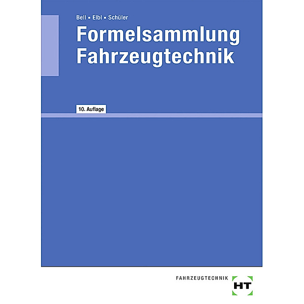 eBook inside: Buch und eBook Formelsammlung Fahrzeugtechnik, m. 1 Buch, m. 1 Online-Zugang, Marco Bell, Helmut Elbl, Wilhelm Schüler
