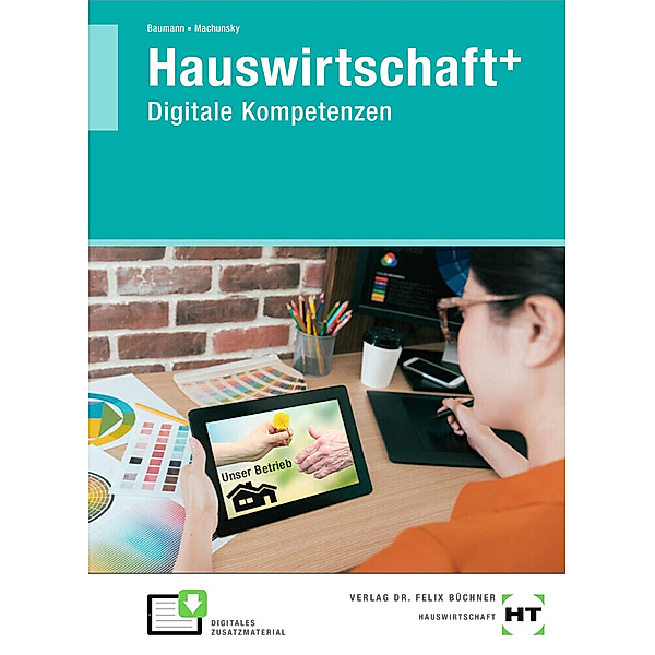 eBook inside: Buch und eBook Hauswirtschaft+, m. 1 Buch, m. 1 Online-Zugang, Karoline Baumann, Gisela Machunsky