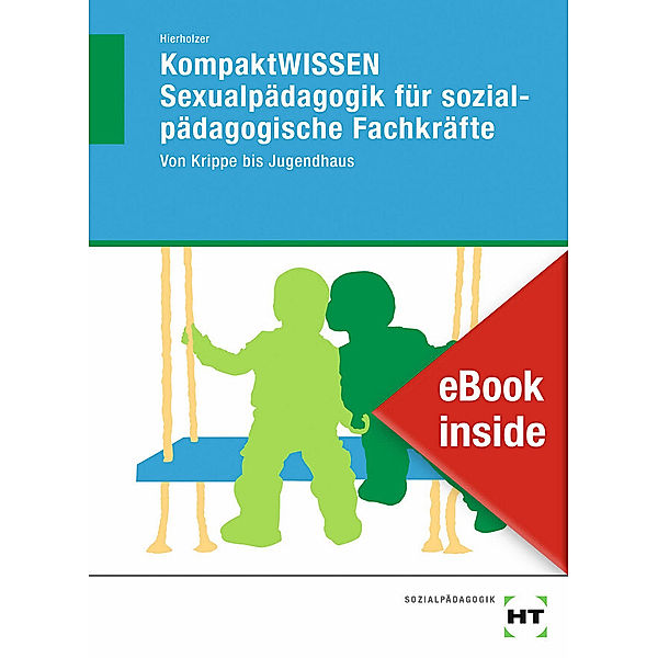 eBook inside: Buch und eBook KompaktWISSEN Sexualpädagogik für sozialpädagogische Fachkräfte, m. 1 Buch, m. 1 Online-Zugang, Stefan Hierholzer