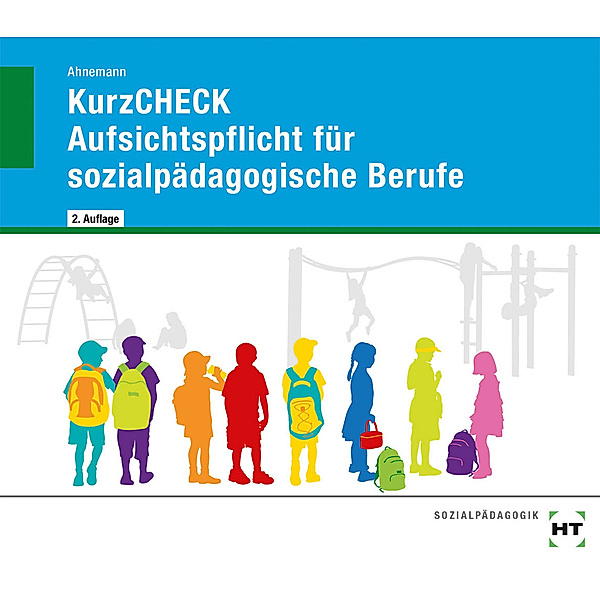 eBook inside: Buch und eBook KurzCHECK Aufsichtspflicht für sozialpädagogische Berufe, m. 1 Buch, m. 1 Online-Zugang, Heiner Ahnemann