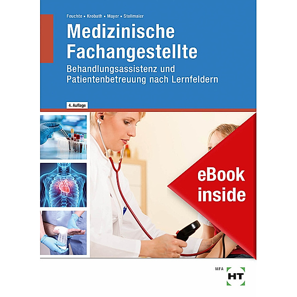 eBook inside: Buch und eBook Medizinische Fachangestellte, m. 1 Buch, m. 1 Online-Zugang, Winfried Stollmaier, Christa Feuchte, Clarissa Krobath