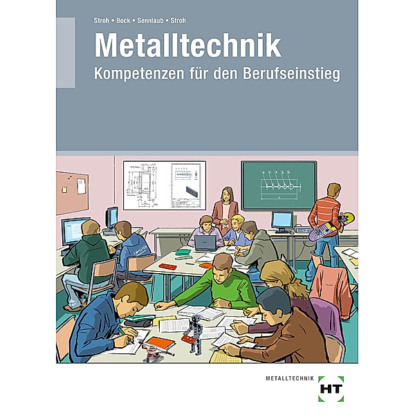 eBook inside: Buch und eBook Metalltechnik, m. 1 Buch, m. 1 Online-Zugang, Thorsten Stroh, Oliver Bock, Markus Sennlaub, Silke Stroh
