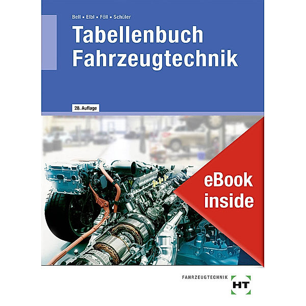 eBook inside: Buch und eBook Tabellenbuch Fahrzeugtechnik, m. 1 Buch, m. 1 Beilage, Marco Bell, Helmut Elbl, Werner Föll, Wilhelm Schüler