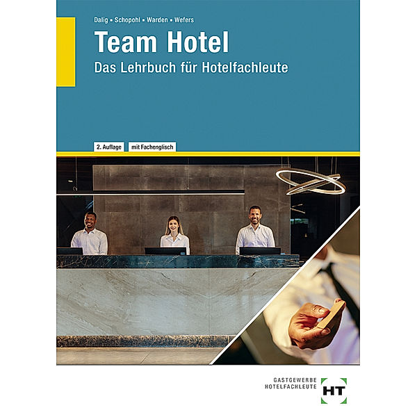 eBook inside: Buch und eBook Team Hotel, m. 1 Buch, m. 1 Online-Zugang, Sascha Dalig, Michael Schopohl, Sandra Warden, Heinz-Peter Wefers