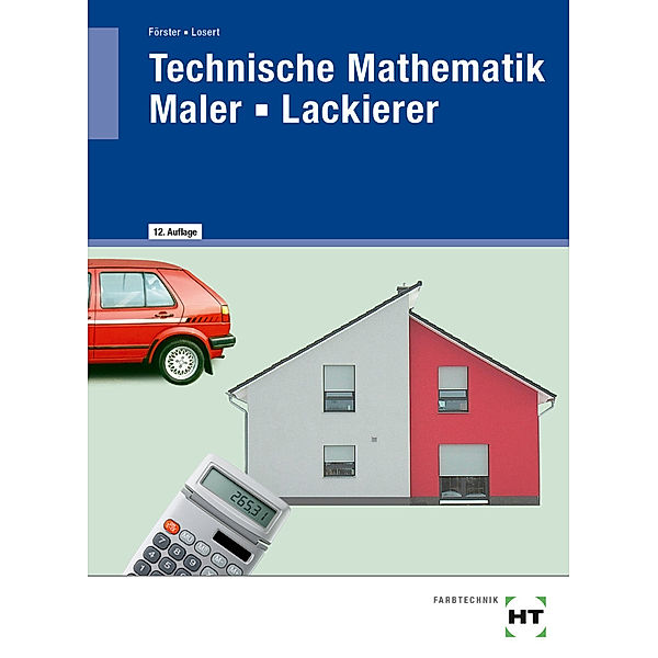 eBook inside: Buch und eBook Technische Mathematik Maler - Lackierer, m. 1 Buch, m. 1 Online-Zugang, Claus Losert, Arno Förster