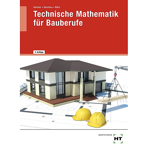 eBook inside: Buch und eBook Technische Mathematik für Bauberufe, m. 1 Buch, m. 1 Online-Zugang, Susan Günther, Chrisoula Vassiliou, Walter Bläsi