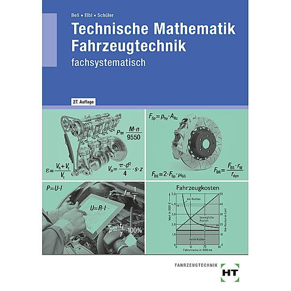 eBook inside: Buch und eBook Technische Mathematik Fahrzeugtechnik, m. 1 Buch, m. 1 Online-Zugang, Marco Bell, Helmut Elbl, Wilhelm Schüler