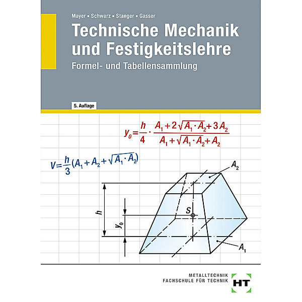 eBook inside: Buch und eBook Technische Mechanik und Festigkeitslehre, m. 1 Buch, m. 1 Online-Zugang, Andreas Gasser, Werner Stanger, Wolfgang Schwarz, Hans-Georg Mayer